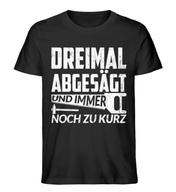 Dreimal abgesägt zu kurz Handwerker - Unisex Premium Bio Shirt Mode
