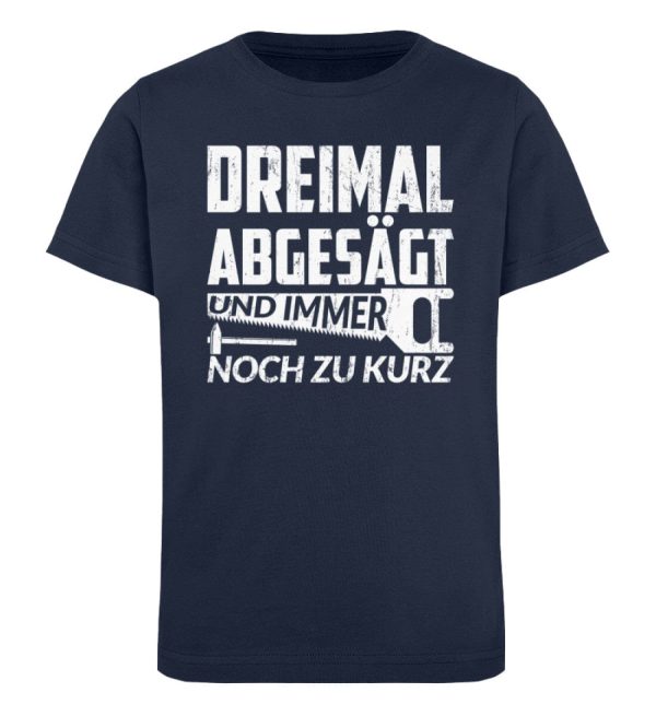Dreimal abgesägt zu kurz Handwerker  - Kinder Bio Shirt Mode – Bild 2