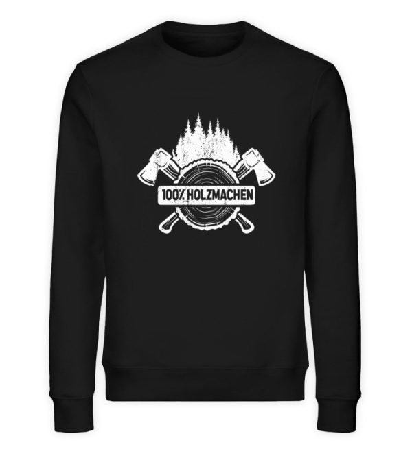 100% HOLZMACHEN  - Unisex Bio Sweatshirt Im Angebot
