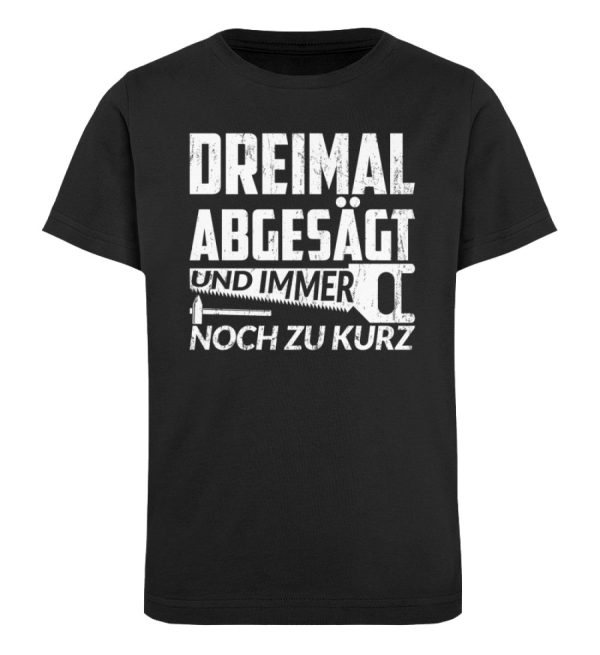 Dreimal abgesägt zu kurz Handwerker  - Kinder Bio Shirt Mode