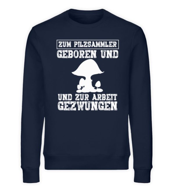 Zum Pilzsammler geboren  - Unisex Bio Sweatshirt Online-Verkauf – Bild 2