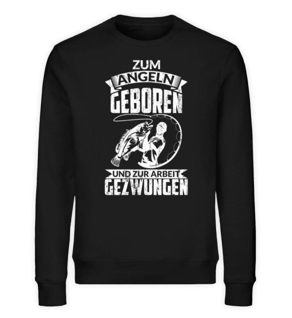 Zum Angeln geboren  - Unisex Bio Sweatshirt Zu verkaufen