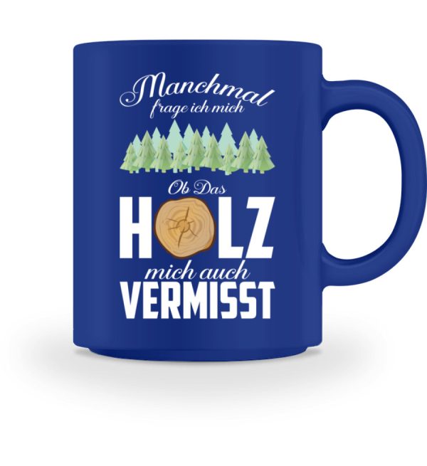 Holz vermisst mich  - Tasse Online-Verkauf – Bild 5