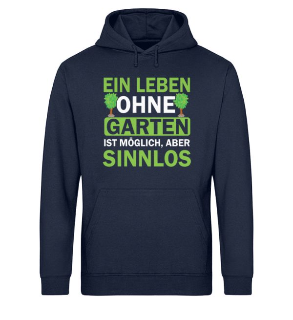 Ein Leben ohne Garten ist sinnlos - Unisex Bio Hoodie Angebot – Bild 2