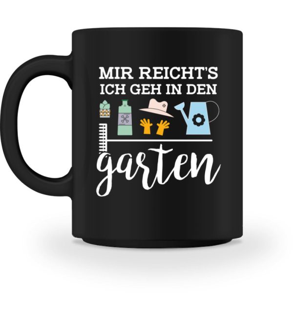 Ich geh in den Garten - Tasse Mode