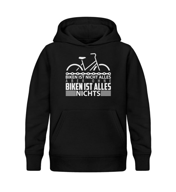Biken ist nicht alles  - Kinder Bio Hoodie Schn?ppchen