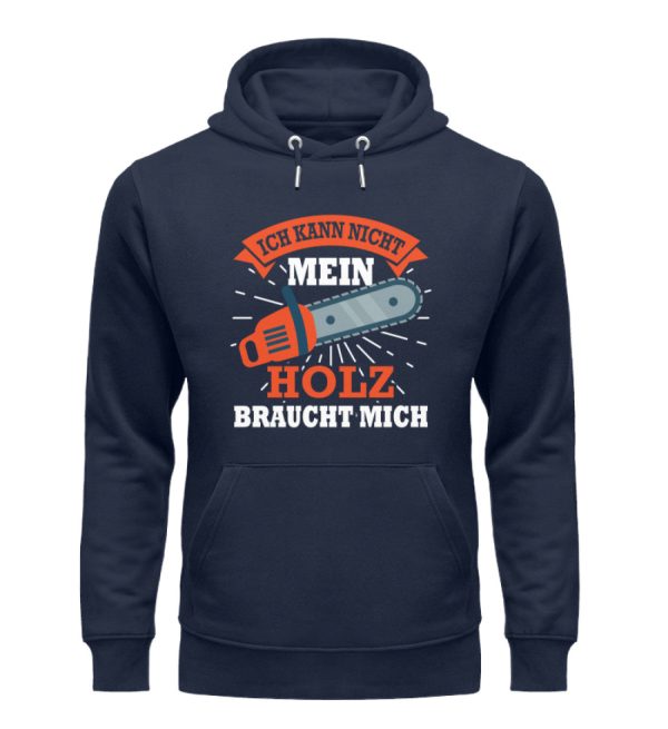 Mein Holz braucht mich  - Unisex Premium Bio Hoodie Angebot – Bild 2